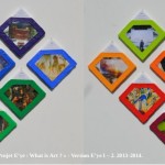 « E’ye : What is art ? » Version I – 2. 1 - 16. 2013 - 2014. Installation format diamant. 2 x 8 toiles sur châssis de 20 x 20 cm. 16 Photographies argentiques de 13 x 17 cm., 16 cartels (données techniques de chaque œuvre), bords en format de diamant de couleur, peinture acrylique en relief. Dimension total de l'installation : Hauteur 83 cm. Largeur 196 cm. « E’ye : What is art ? » Version I – 2. 1 - 16. 2013 – 2014. Installation format diamond. 2 x 8 Canvas of 7,8 x 7,8 in. 16 analog photographs of 5 x 7 in., 16 cartels (technical data of each work), edges in diamond format in color, relief acrylic painting. Total size of the installation : Height 32,6 in. Width 77 in.